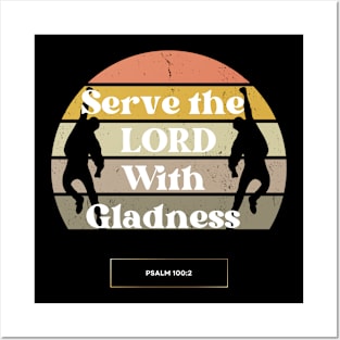 Serve the LORD Christian apparel Posters and Art